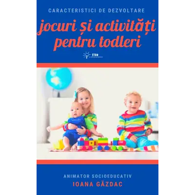Caracteristici vârstă 1- 3 ani și ce jocuri și activități putem desfășura cu ei 